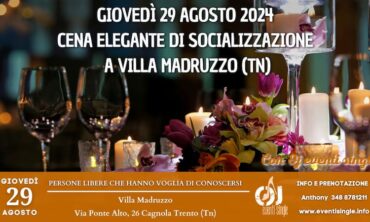 Giovedì 29 Agosto 2024 Cena Elegante di socializzazione a Villa Madruzzo (Tn)