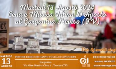 Martedì 13 Agosto 2024 Cena e Musica Latina d’Agosto al Gargantua Treviso (Tv)
