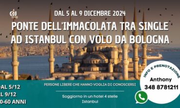 Ponte dell’Immacolata tra single ad Istanbul con volo da Bologna dal 5 al 9 Dicembre 2024