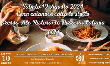 Sabato 10 Agosto 2024 Cena catanese sotto le stelle presso Alè Ristorante Pizzeria Catania (Ct)