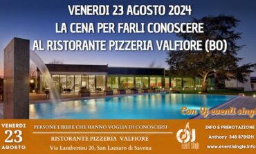 Venerdì 23 Agosto 2024 La cena per farli conoscere presso Ristorante Pizzeria Valfiore (Bo)