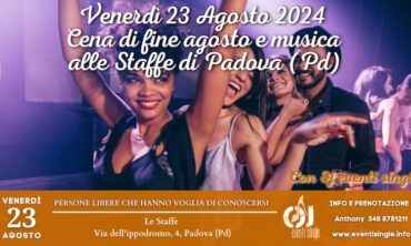 Venerdì 23 Agosto 2024 Cena di fine agosto e musica alle Staffe di Padova (Pd)