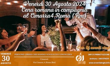 Venerdì 30 Agosto 2024 Cena romana in compagnia al Cimarra4 Roma (Rm)