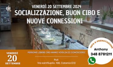 Venerdì 20 Settembre 2024 Socializzazione, Buon Cibo e Nuove Connessioni presso Putì (Ct)