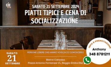 Sabato 21 Settembre 2024 Piatti tipici e Cena di socializzazione presso Bistrot Canossa (Re)