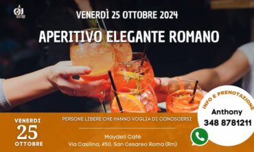 Venerdì 25 Ottobre 2024 Aperitivo Elegante Romano (Rm)