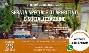 Venerdì 25 Ottobre 2024 Serata Speciale di Aperitivo e Socializzazione presso L’osteria In Restera (Tv)