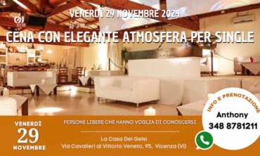 Venerdì 29 Novembre 2024 Cena con Elegante Atmosfera per Single (Vi)