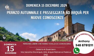 Domenica 15 Dicembre 2024 Pranzo Autunnale e Passeggiata ad Arquà per Nuove Conoscenze (Pd)