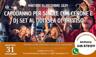 Martedi 31 Dicembre 2024 Capodanno Single 2025 con cenone e Dj Set al Odissea di Treviso (Tv)