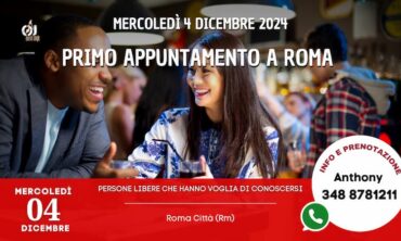 Mercoledì 4 Dicembre 2024 Primo Appuntamento a Roma (Rm)