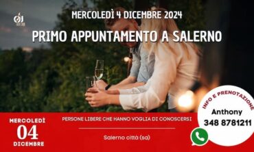 Mercoledì 4 Dicembre 2024 Primo Appuntamento a Salerno (Sa)