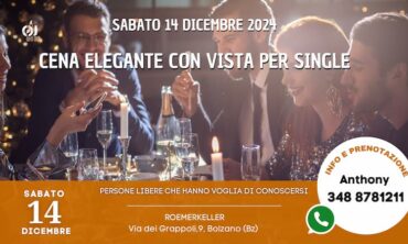 Sabato 14 Dicembre 2024 Cena Elegante con Vista per Single (Bz)