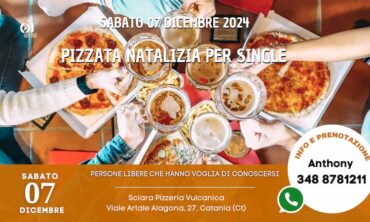 Sabato 7 Dicembre 2024 Pizzata Natalizia per Single (Ct)