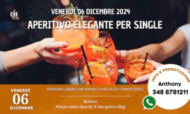 Venerdì 06 Dicembre 2024 Aperitivo Elegante per Single (Bg)