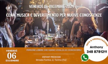 Venerdì 06 Dicembre 2024 Cena, Musica e Divertimento per Nuove Conoscenze (To)