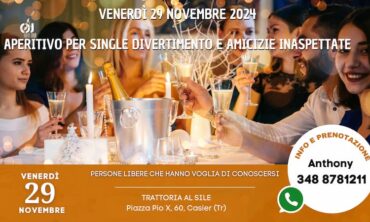 Venerdì 29 Novembre 2024 Aperitivo per Single Divertimento e Amicizie Inaspettate! (Tv)