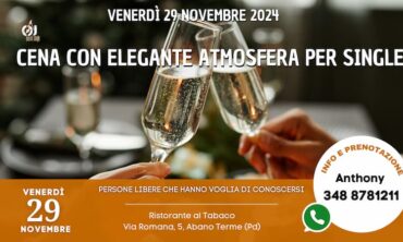 Venerdì 29 Novembre 2024 Cena con Elegante Atmosfera per Single (Pd)