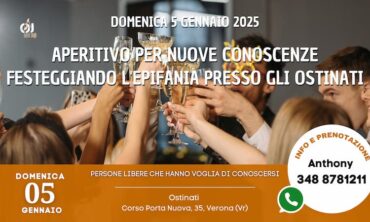 Domenica 05 Gennaio 2025 Aperitivo per Nuove Conoscenze festeggiando l’Epifania presso Gli Ostinati (Vr)