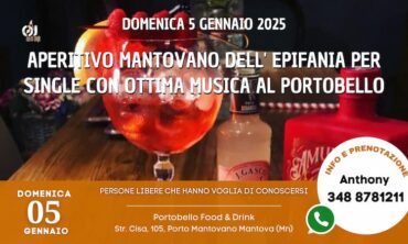 Domenica 5 Gennaio 2025 Aperitivo Mantovano dell’ Epifania per Single con Ottima Musica al Portobello (Mn)