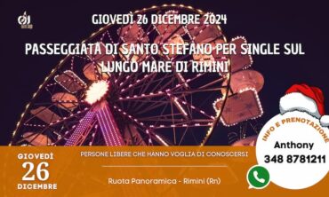 Giovedì 26 Dicembre 2024 Passeggiata di Santo Stefano per Single sul lungo mare di Rimini (Rn)