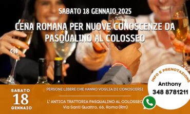 Sabato 18 Gennaio 2025 Cena Romana per Nuove Conoscenze da Pasqualino al Colosseo (Rm)