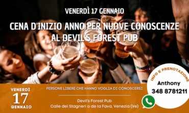 Venerdì 17 Gennaio 2025 Cena d’inizio anno per Nuove Conoscenze  al Devil’s Forest Pub (Ve)