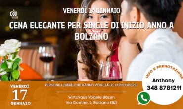 Venerdì 17 Gennaio Cena Elegante per single di inizio anno a Bolzano (Bz)