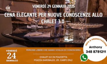 Venerdì 24 Gennaio 2025 Cena Elegante per Nuove Conoscenze allo Chalet 3.0 (Mo)