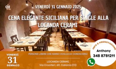 Venerdì 31 Gennaio 2025 Cena Elegante Siciliana per Single alla Locanda Cerami (Ct)