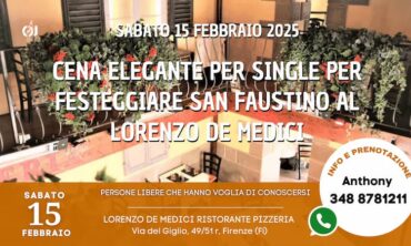 Sabato 15 Febbraio 2025 Cena Elegante per Single per festeggiare San Faustino al Lorenzo de Medici (Fi)