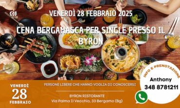 Venerdì 28 Febbraio 2025 Cena Bergamasca per Single presso il Byron (Bg)