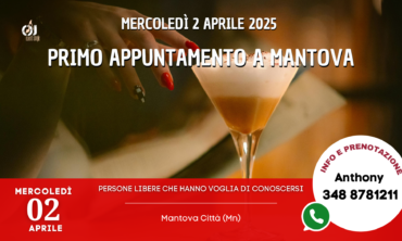 Mercoledì 2 Aprile 2025 Primo appuntamento a Mantova (Mn)