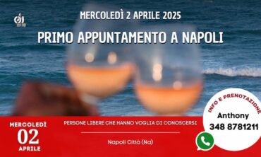 Mercoledì 2 Aprile 2025 Primo appuntamento a Napoli (Na)